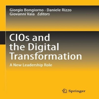 CIOs and the Digital Transformation A New Leadership Role Springe