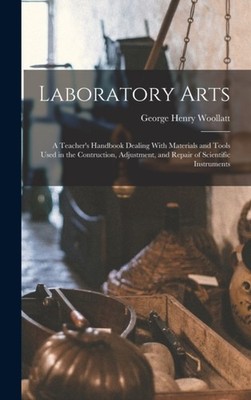 Woollatt - Laboratory Arts  a Teacher's Handbook Dealing With Material - X555z