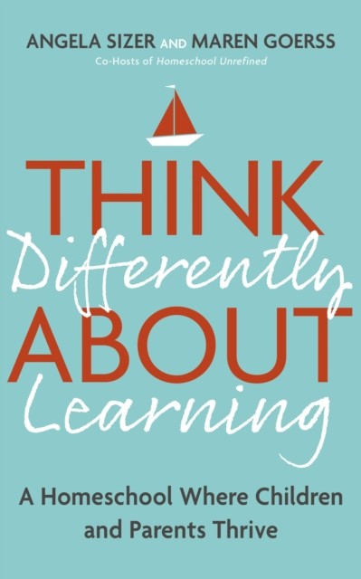 Think Differently About Learning by Angela Sizer (Paperback Book)