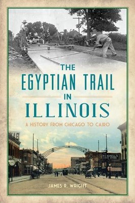 James R Wright The Egyptian Trail in Illinois (Paperback) Transportation