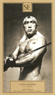 Das Schwert, Yukio Mishima - Gedanken zum Tod von Mishima, Henry Miller - SE