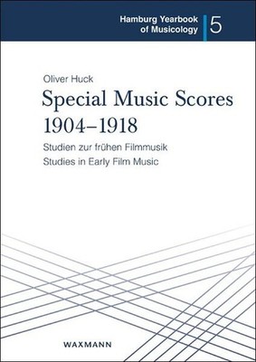 Special Music Scores 1904-1918 | Oliver Huck | 2025 | englisch, deutsch