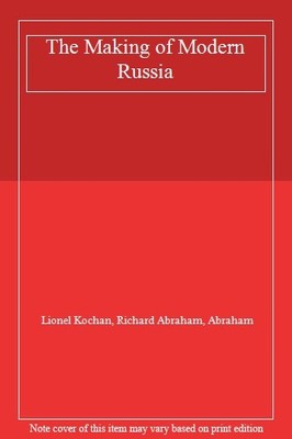 The Making of Modern Russia,Lionel Kochan,Abraham, Richard Abrah