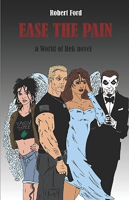 Ease the Pain: a World of Hek novel By Robert Ford - New Copy - 9798371197764