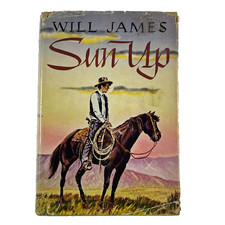 Sun Up by Will James illustrated by the author HC/DJ Grosset & Dunlap 1931