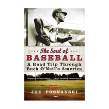 The Soul of Baseball: A Road Trip Through Buck O'Neil's America