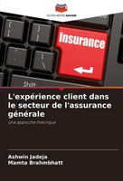 L'expéRience Client Dans Le Secteur De L'assurance GéNéRale Jadeja (U. A.) Buch