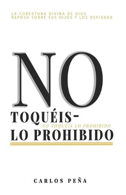 No Toquis Lo Prohibido: Cobertura divina de Dios by Jennyfer Cribas Paperback Bo