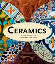 Ceramics: A World Guide to Tradition..., Bryan Sentance