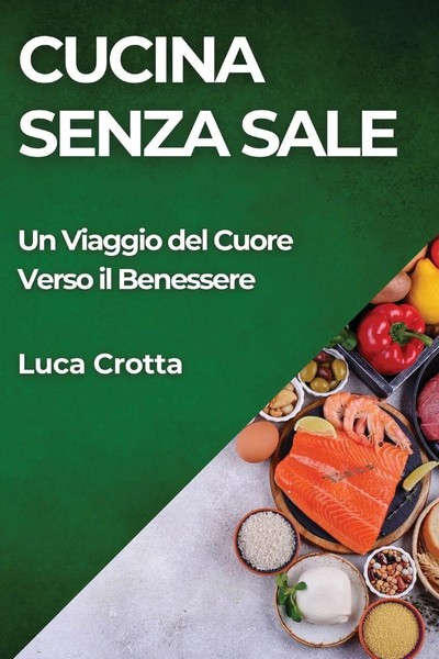 Luca Crotta | Cucina Senza Sale | Taschenbuch | Italienisch (2024) | Luca Crotta-image