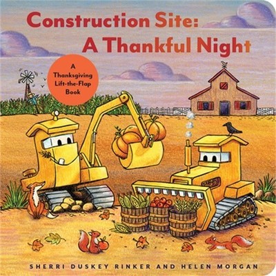 Construction Site: A Thankful Night: A Thanksgiving Lift-The-Flap Book (Board Bo