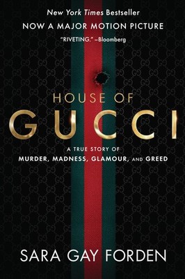The House of Gucci [Movie Tie-in]: A True Story of Murder, Madness, Glamour,...