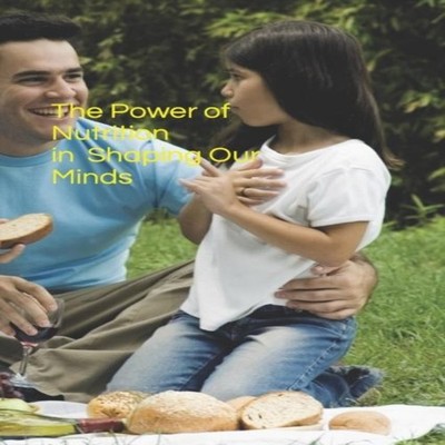 The Power of Nutrition in Shaping Our Minds NIPUN JAIN Paperback
