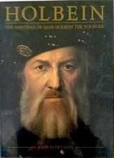 Holbein : The Paintings of Hans Holbein the Younger Hardcover Joh