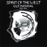 Spirit Of The West - Old Material 1984-86 - Cd - G4Z