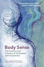 Body Sense: The Science and Practice of Embodied Self-Awareness (Norton Series o