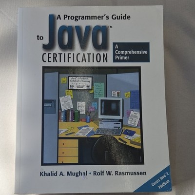 Addison-Wesley Java Certification Study Guide by Mughal & Rasmussen, ISBN 0-201 