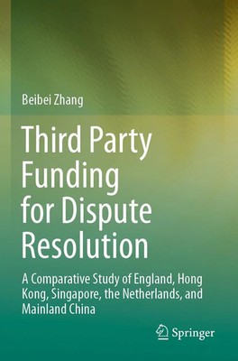 Third Party Funding for Dispute Resolution Beibei Zhang Taschenbuch xvi Englisch