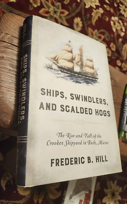 Bath, ME, Crooker Shipyard, History, by Hill, 2016, 1st?, HBDJ, SIGNED, Illustr.