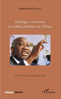 Justin Koné Katinan | IdéOlogie, Conscience Et Combat Politique En Afrique