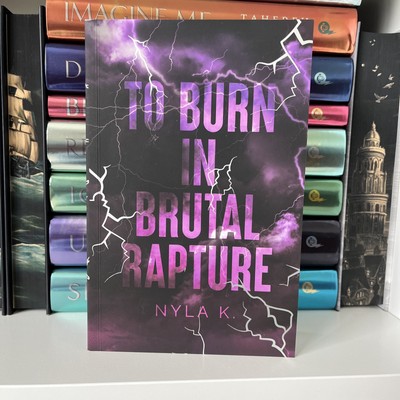 To Burn In Brutal Rapture by Nyla K Eternal Embers Exclusive Edition Paperback