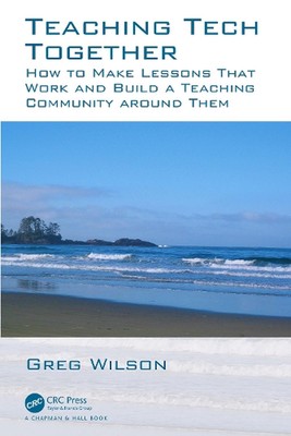 Teaching Tech Together: How to Make Your Lessons Work and Build a Teaching Commu