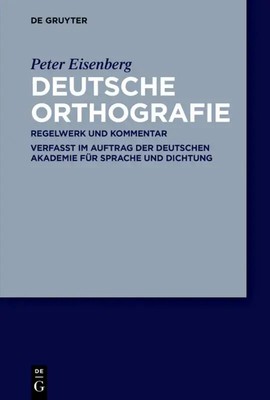 Deutsche Orthografie - Regelwerk und Kommentar | Peter Eisenberg | Deutsch