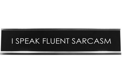 Signs ByLITA I SPEAK FLUENT SARCASM Novelty Desk Sign