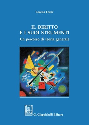 Lorena Forni Il diritto e i suoi strumenti. Un percorso di teoria ge (Paperback)