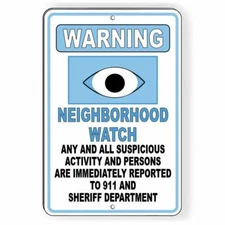 Warning Neighborhood Watch Suspicious Activity Reported 911 Sheriff Sign SNW013