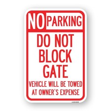 Do Not Block Gate Vehicle Will Be Towed at Owne Heavy Gauge Metal Parking Sign