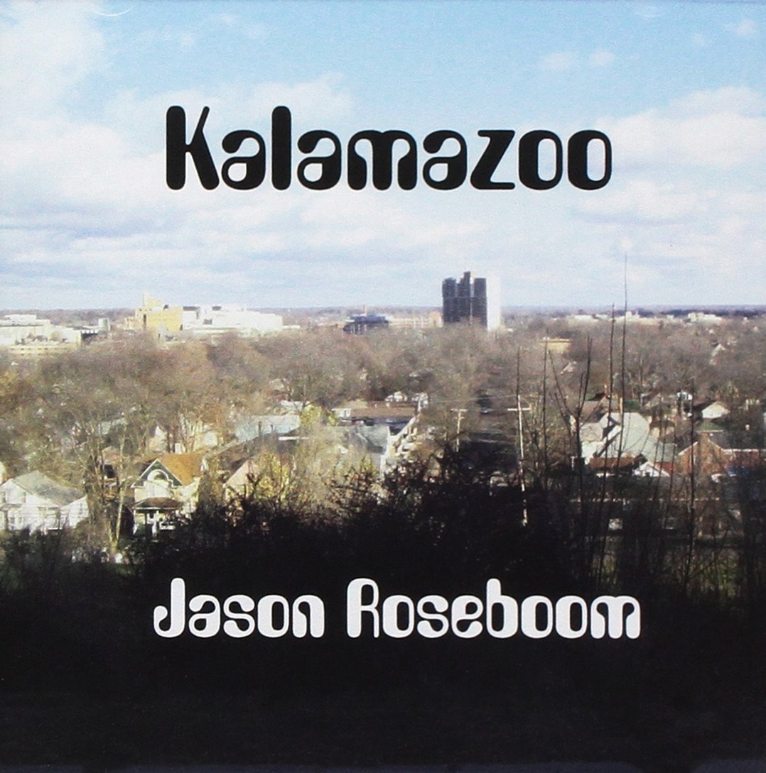 Jason Roseboom Kalamazoo (CD)
