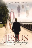 Jacqueline Filer | Jesus, He Is My Everything | Taschenbuch | Englisch (2018)