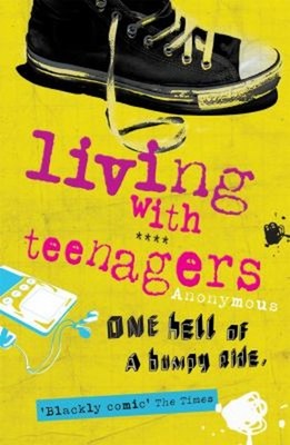 Living with Teenagers : One Hell of a Bumpy Ride Paperback Julie