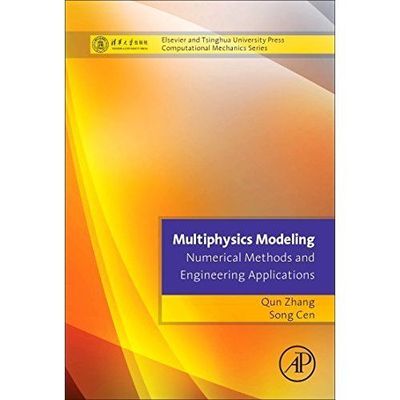 Multiphysik-Modellierung: Numerische Methoden und technische Anwendungen Zhang Cen