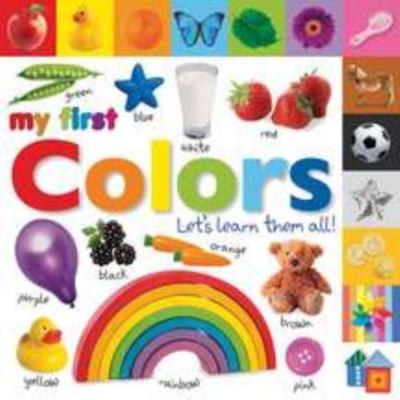 Tabbed Board Books: My First Colors: Let's Learn Them All! [My First Tabbed Boar