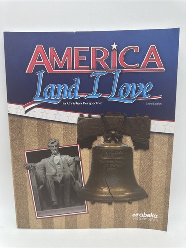 Abeka America Land I Love Student Text (3rd Edition) 8th Grade History ...