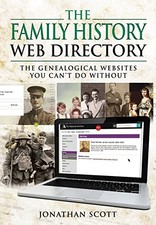 Family History Web Directory: The Genealogical Websites Yo... by Scott, Jonathan