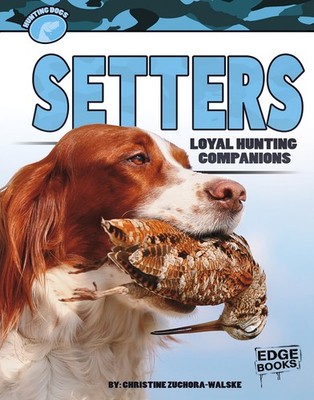 Setters: Loyal Hunting Companions (Hunting Dogs)