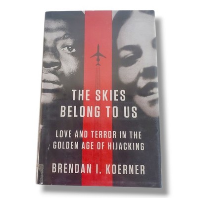 The Skies Belong to Us: Love and Terror ... 9780307886118 by Koerner, Brendan I.