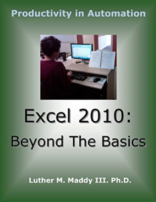 Excel 2010: Beyond the Basics - Paperback NEW Maddy, Luther M 01/01/2014