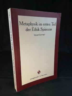 Metaphysik im ersten Teil der Ethik Spinozas. Schriftenreihe der Spinozagesellsc