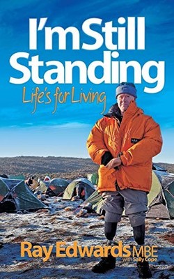 I'm Still Standing: Life's For Living,Ray Edwards