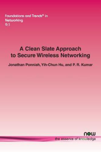 Foundations and Trends in Networking Ser.: Clean Slate Approach to ...