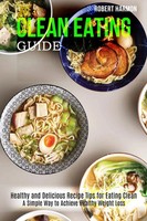 Clean Eating Guide Robert Harmon Taschenbuch Kartoniert / Broschiert Englisch