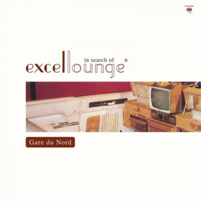 Gare Du Nord In Search of Excellounge (Vinyl) 12'' Album (US IMPORT)