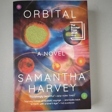Samantha Harvey Orbital Novel Trade Paperback 2024 Grove Press 224pp Space Samantha Harvey Orbital Novel Trade Paperback 2024 Grove Press 224pp Space