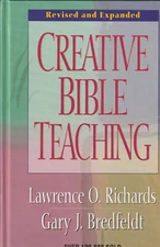 Creative Bible Teaching by Lawrence O. Richards and Gary J Bredfeldt