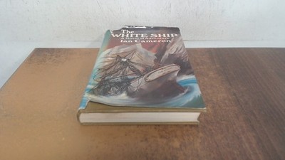 			The White Ship, Cameron, Ian, Hodder and Stoughton Ltd, 1975, Har		