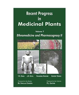 RECENT PROGRESS IN MEDICINAL PLANTS, VOLUME 7: ETHNOMEDICINE AND PHARMACOGNOSY 2
